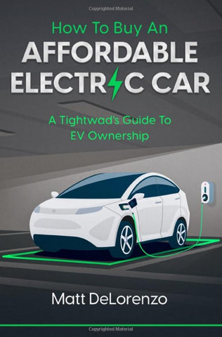 How To Buy An Affordable Electric Car: A Tightwad's Guide to EV Ownership