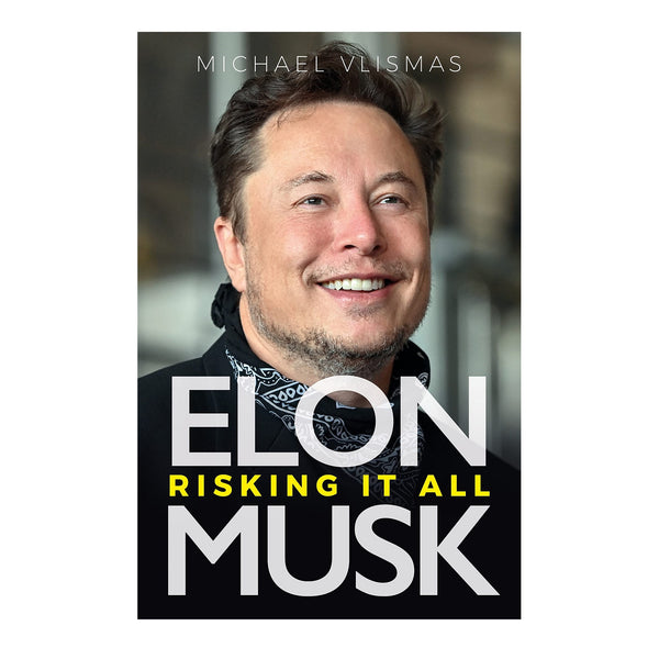 Elon Musk: Risking It All